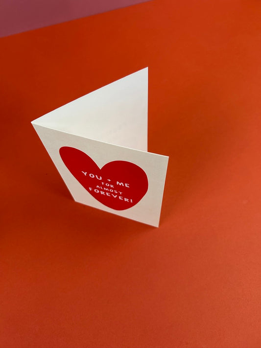 You + Me For Almost Forever! Greeting Card