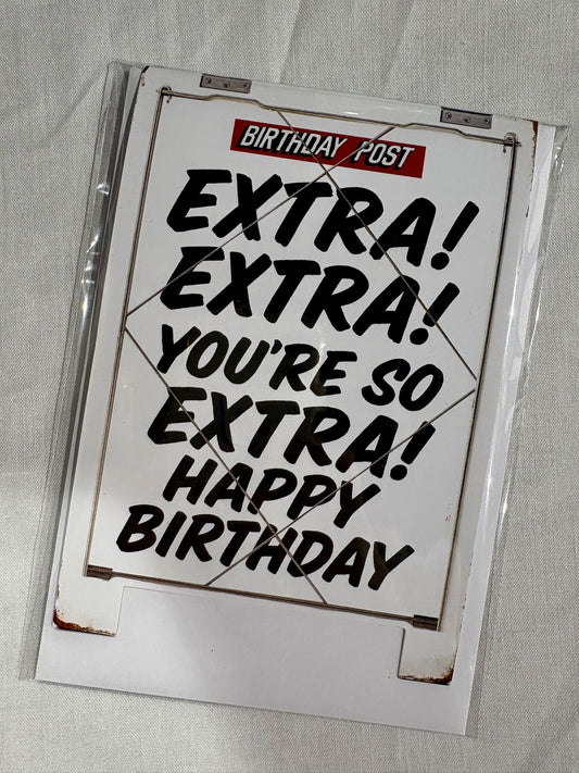 Extra- You're So Extra Happy Birthday Greeting Card