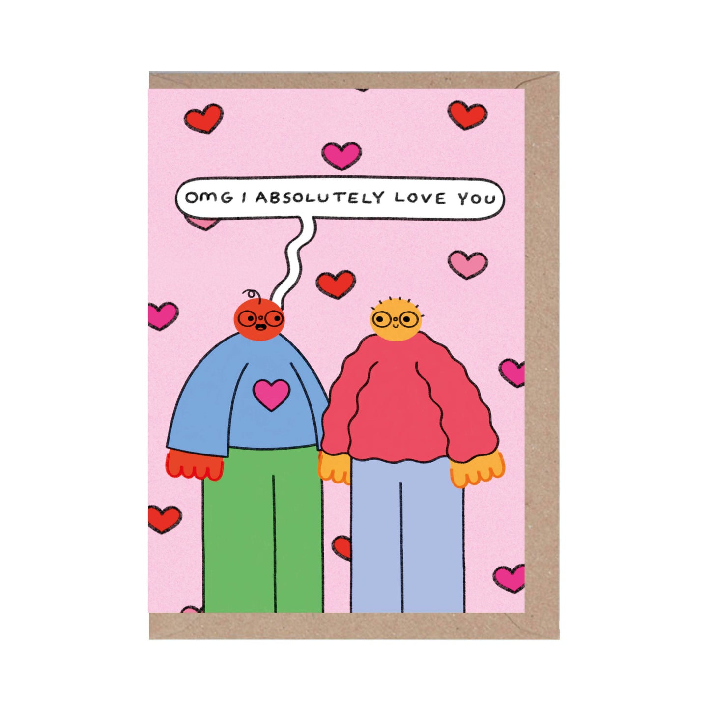 Omg I Absolutely Love You greeting Card