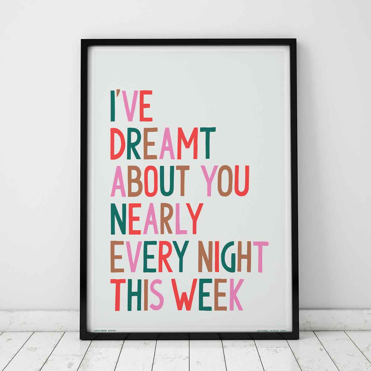 I've Dreamt About You Song Lyric Typography Print Print