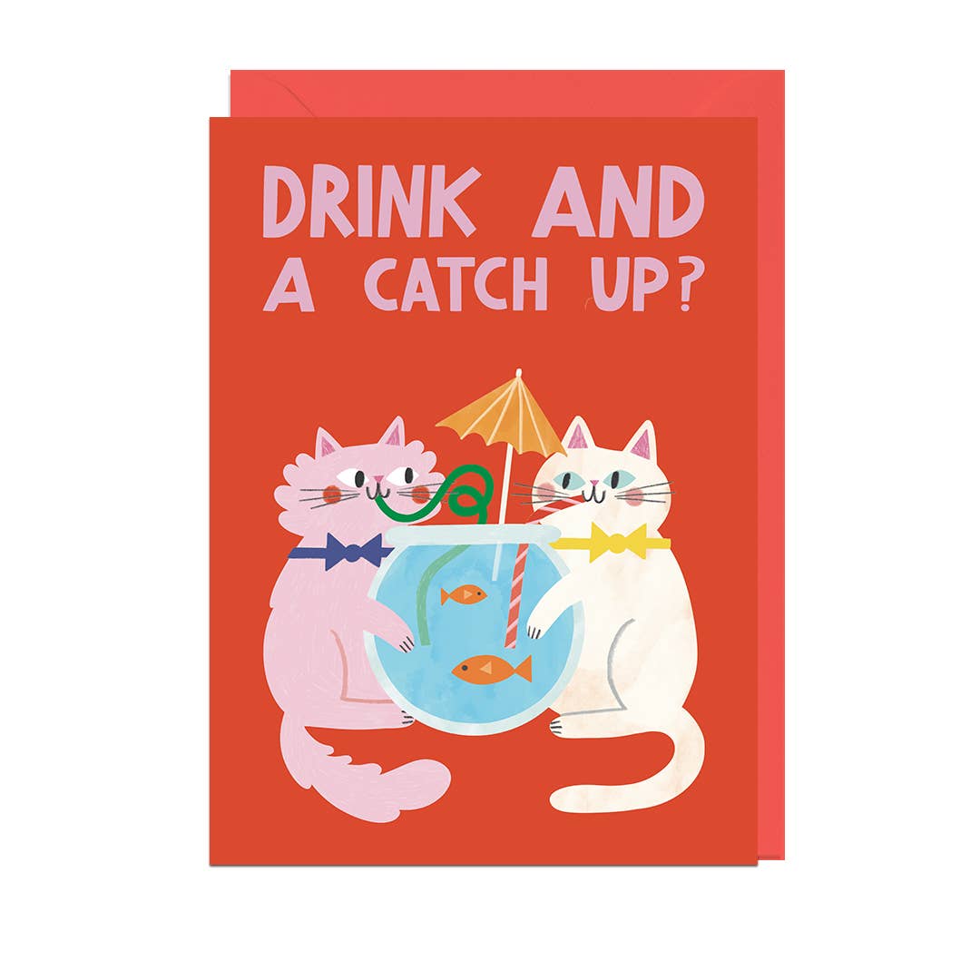 DRINK AND A CATCH UP CAT Card