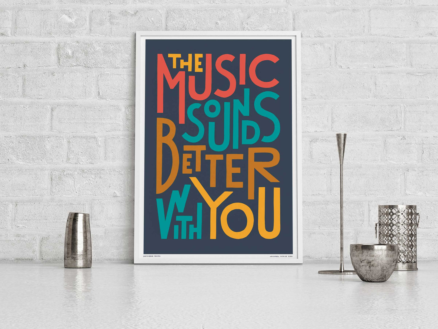 The Music Sounds Better With You Music TypographyPrint