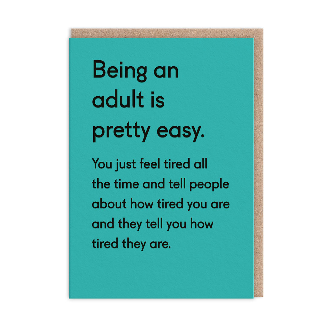 Being An Adult Is Pretty Easy. Greeting Card (3395)