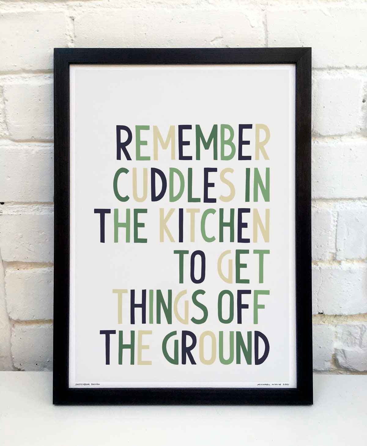Remember Cuddles In The Kitchen Indie Music Typography Print