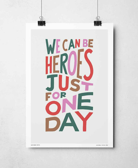 We Can Be Heroes Iconic Song Lyric Typography Print