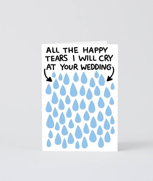All The Tears I Will Cry At Your Wedding Greetings Card