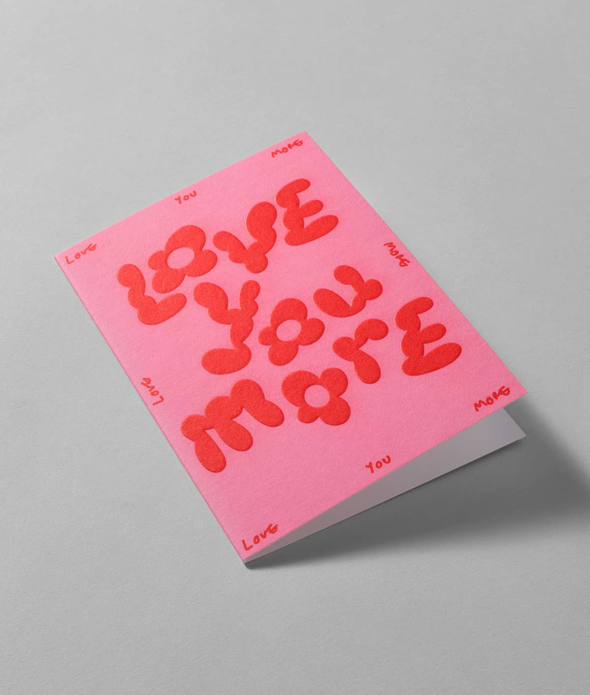 Love You More Embossed Greetings Card