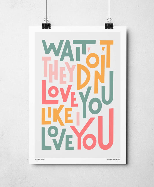 Love You Like I Love You Song Lyric Typography Print