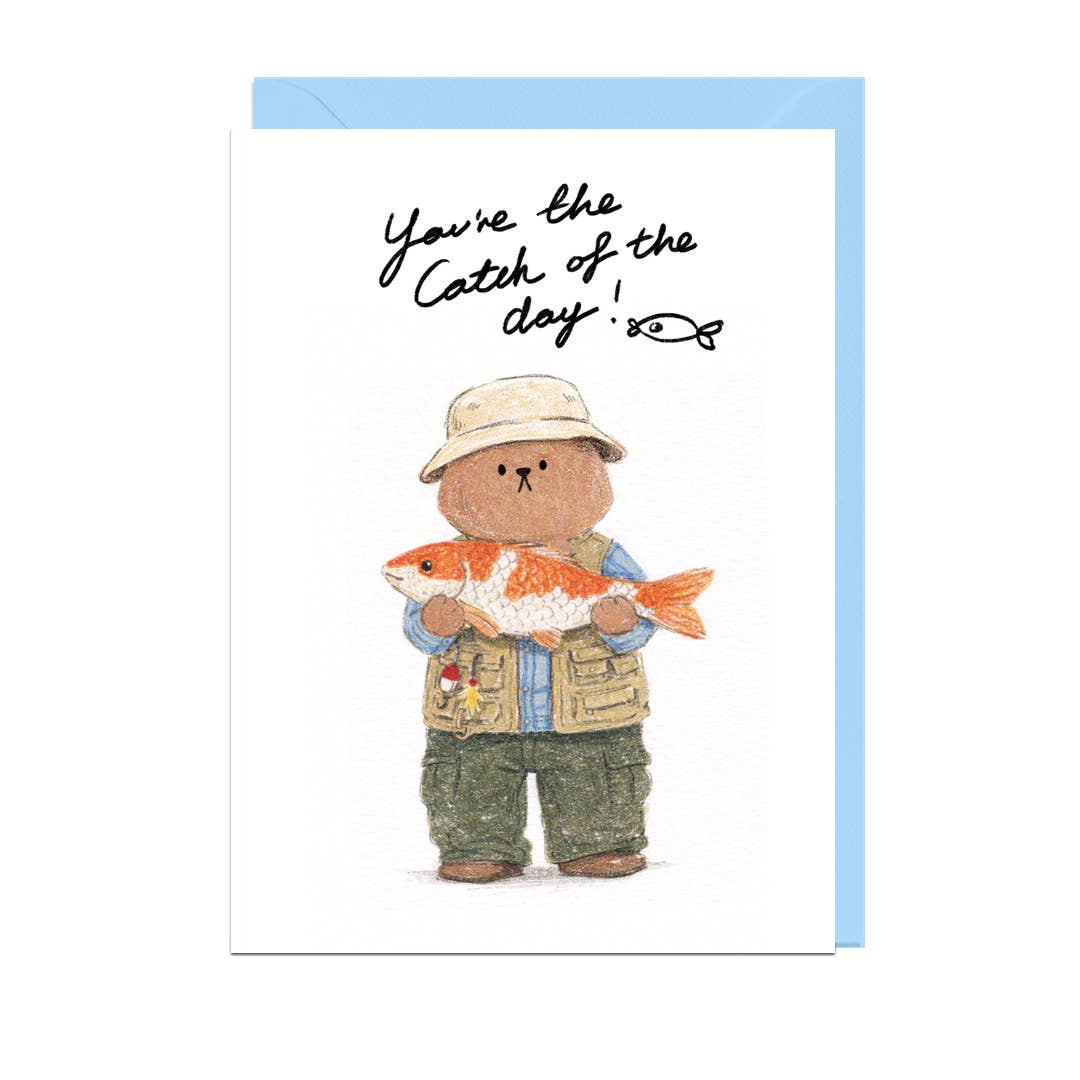 You're The Catch Of The Day Greeting Card