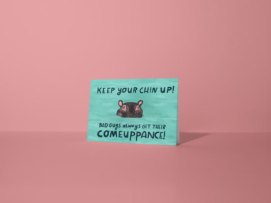 Keep Your Chin Up Greeting Card