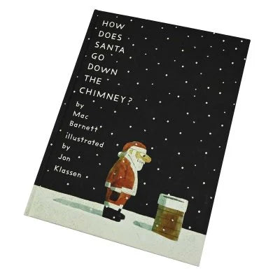 How Does Santa Go Down The Chimney by Mac Barnett and Jon Klassen Book