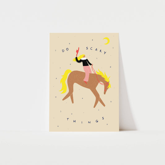 Do Scary Things, Cowgirl Art Print