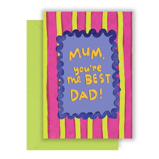 Mum, You're The Best Dad