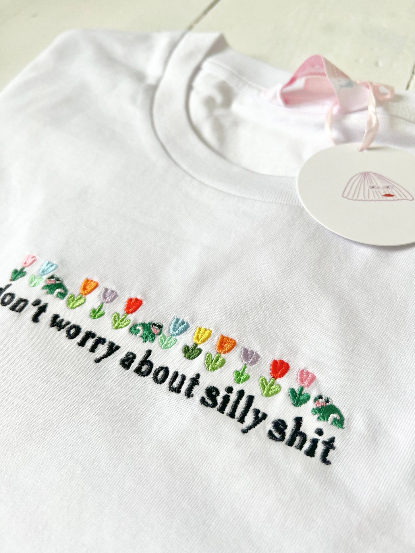 Don't Worry About Silly Shit Luxe Embroidered T-Shirt by Limpet Store