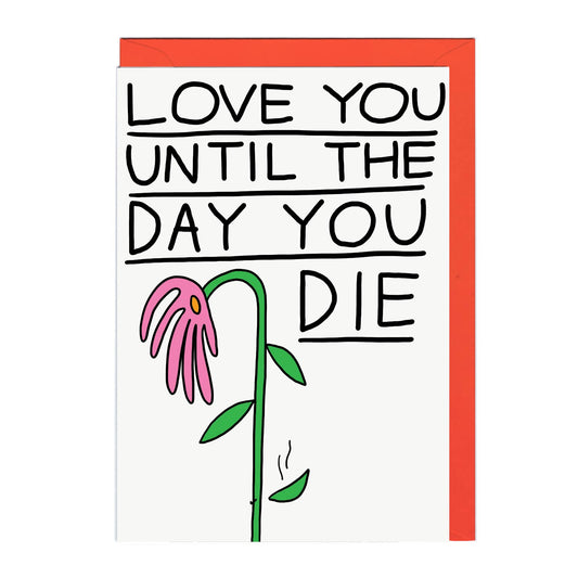 Love You Until the Day Flower Greeting Card