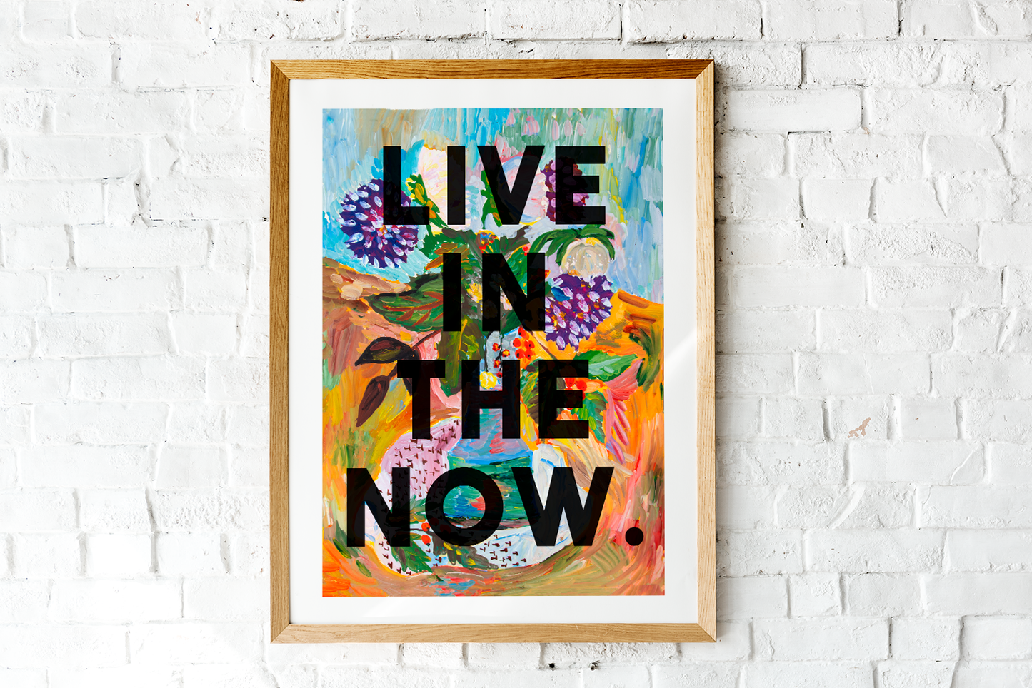 Live In The Now Art Print