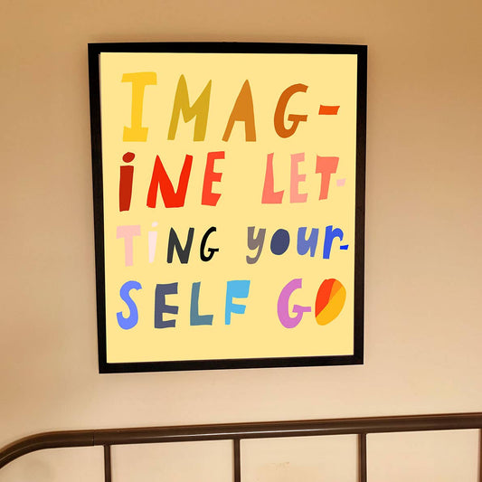 Imagine letting yourself go Print