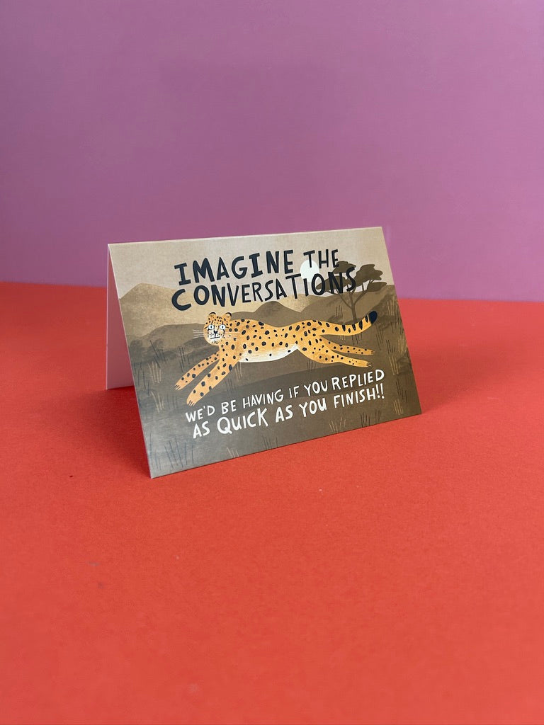 Imagine The Conversations We'd Be Having Greeting Card