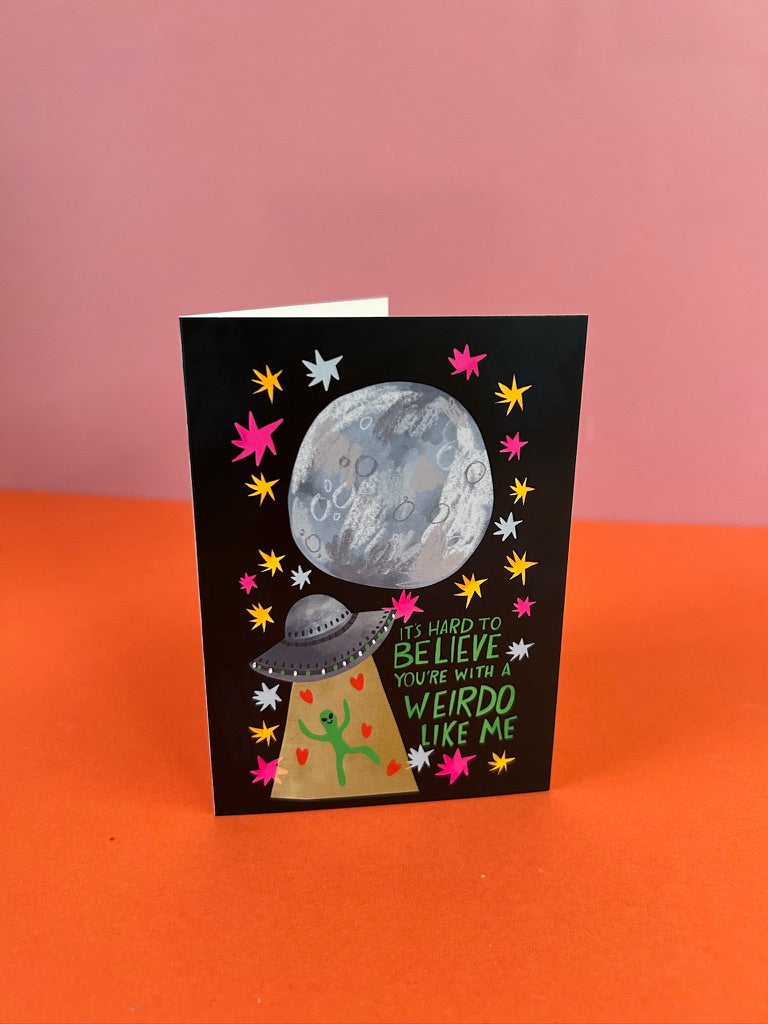 It's Hard To Believe - Fun Alien Greeting Card