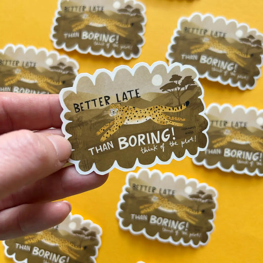 Better Late Than Boring Vinyl Sticker
