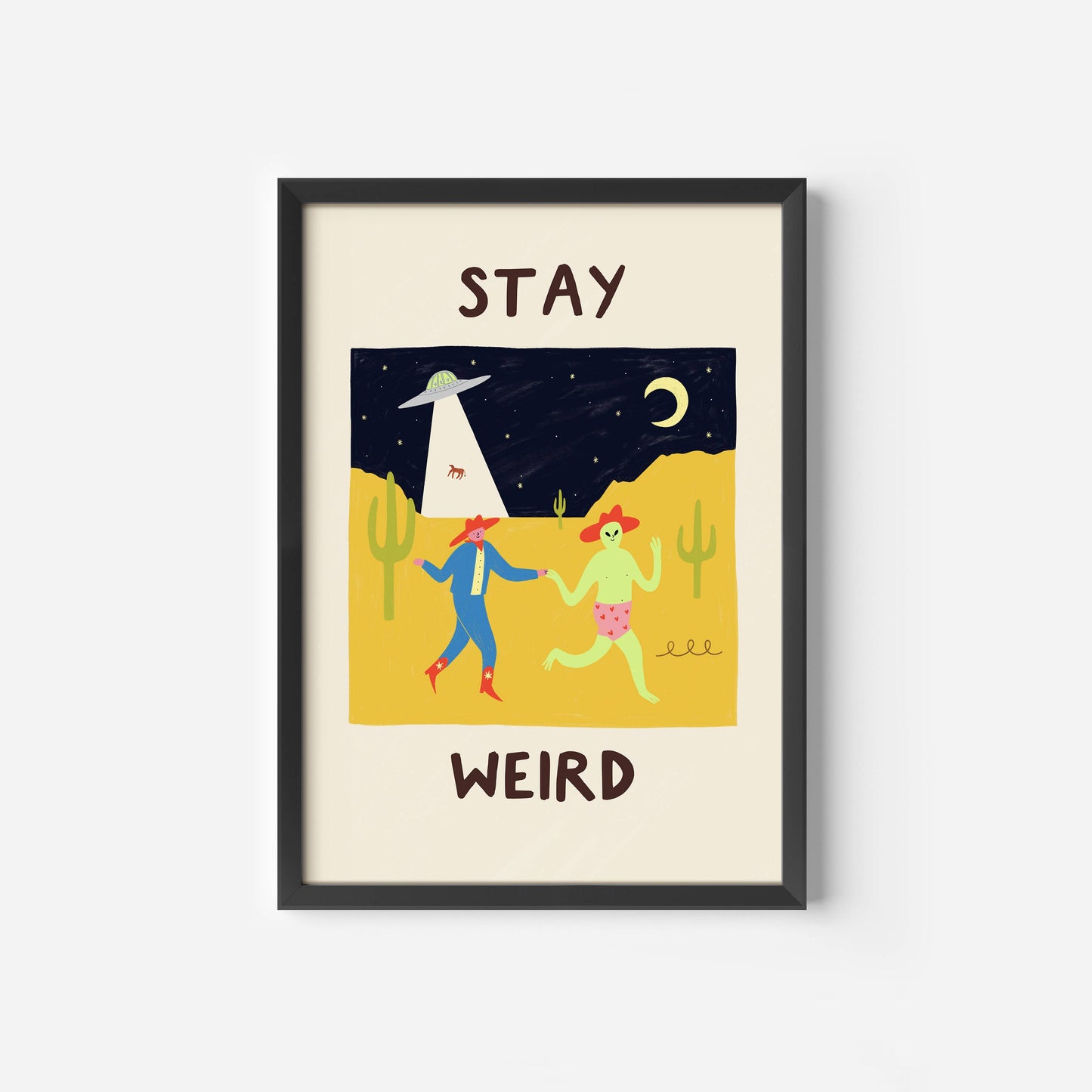 Stay Weird Art Print | Alien Cowboy Print | Funny Western
