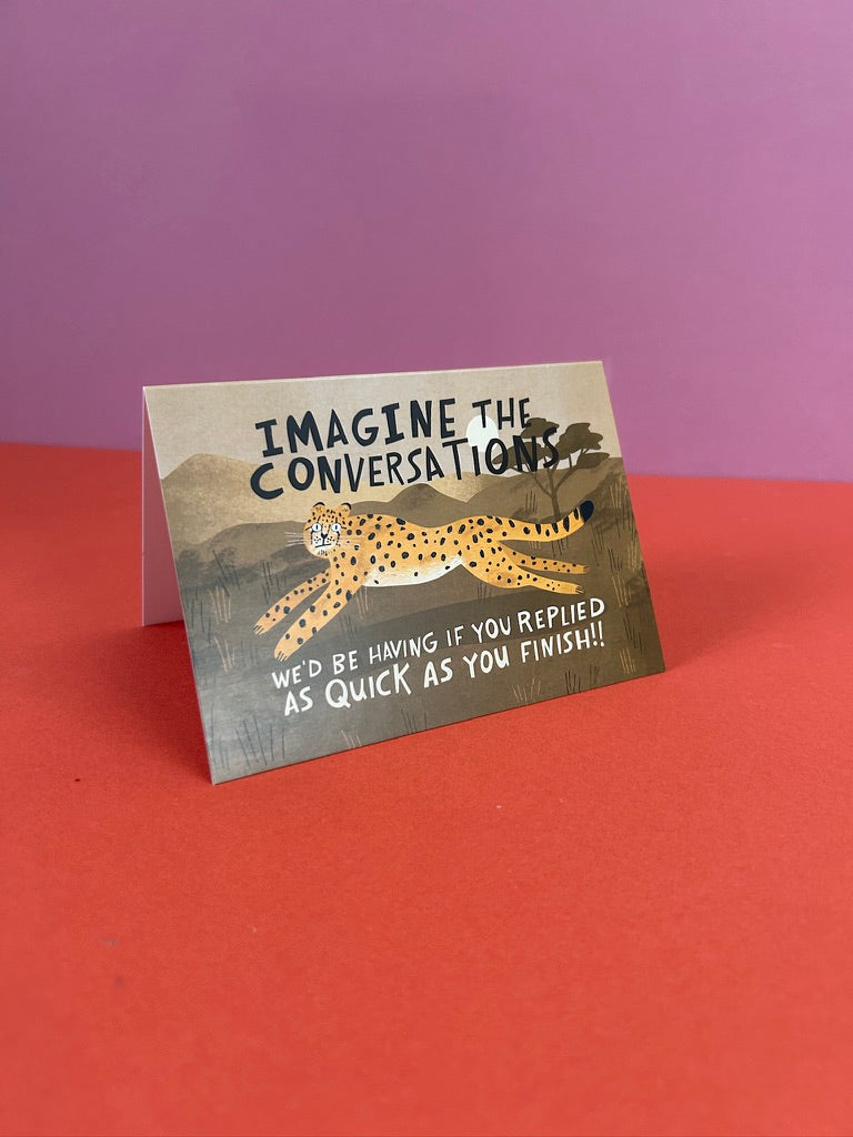 Imagine The Conversations We'd Be Having Greeting Card