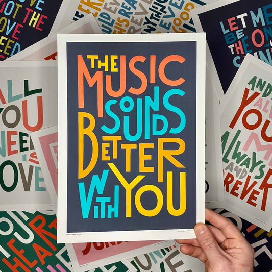 The Music Sounds Better With You Music TypographyPrint