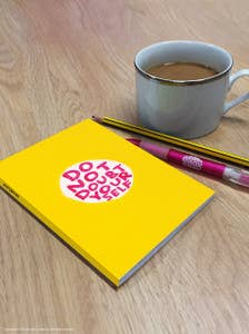 Do Not Doubt Yourself A6 Notebook