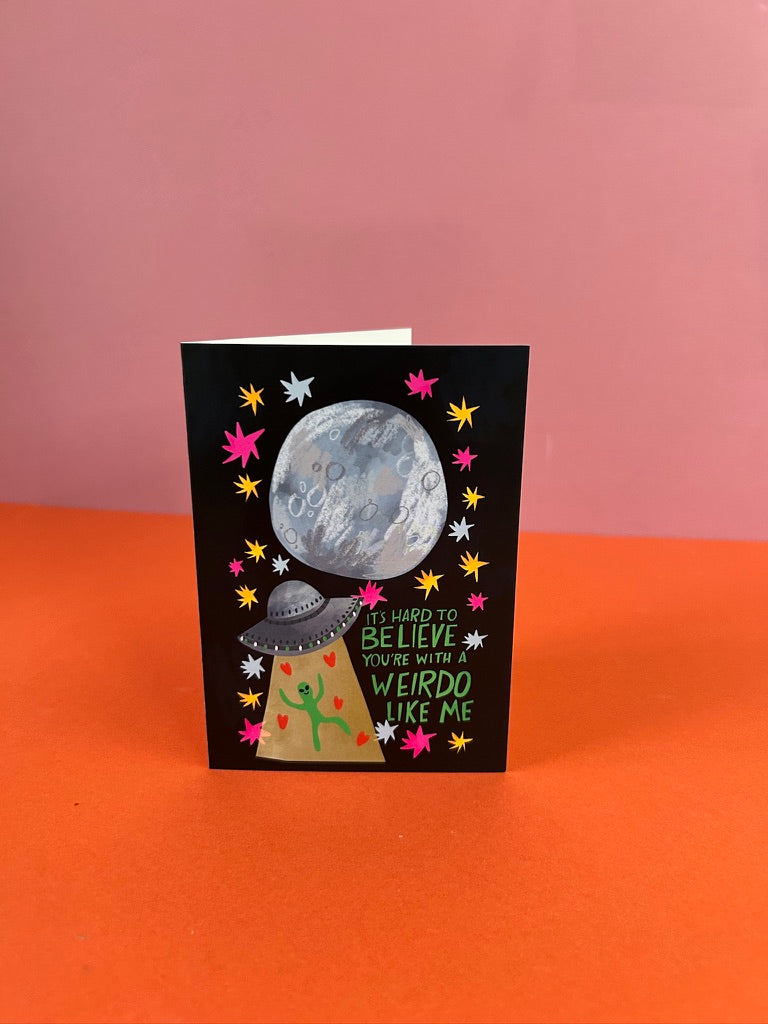 It's Hard To Believe - Fun Alien Greeting Card