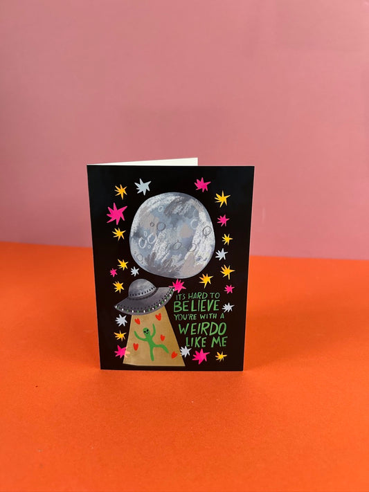 It's Hard To Believe - Fun Alien Greeting Card