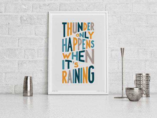 Thunder Only Happens When It’s Raining Song Lyric Art Print