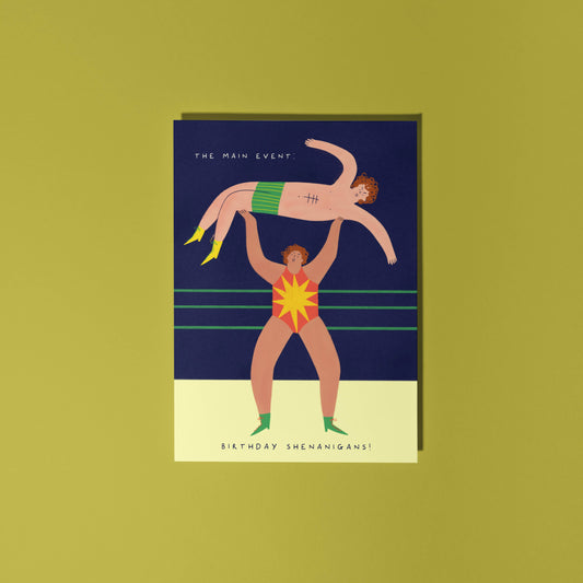 The main Event, Birthday Shenanigans Greeting Card