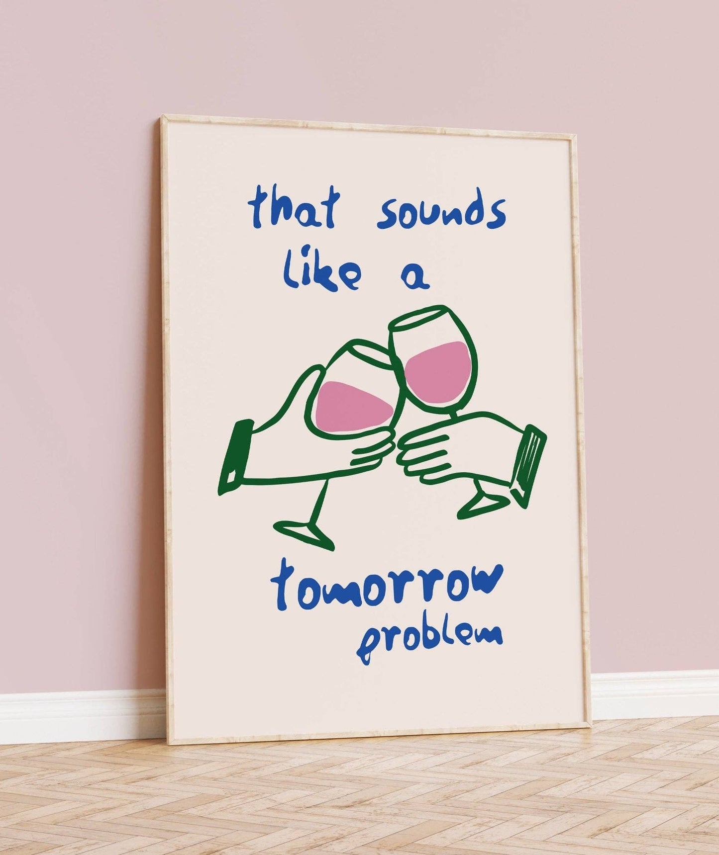 Tomorrow Problem Wine Art Print