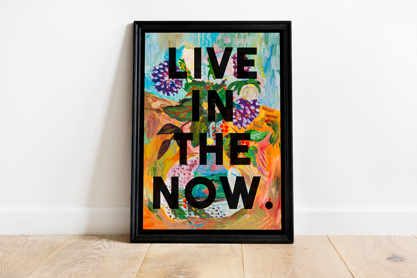 Live In The Now Art Print