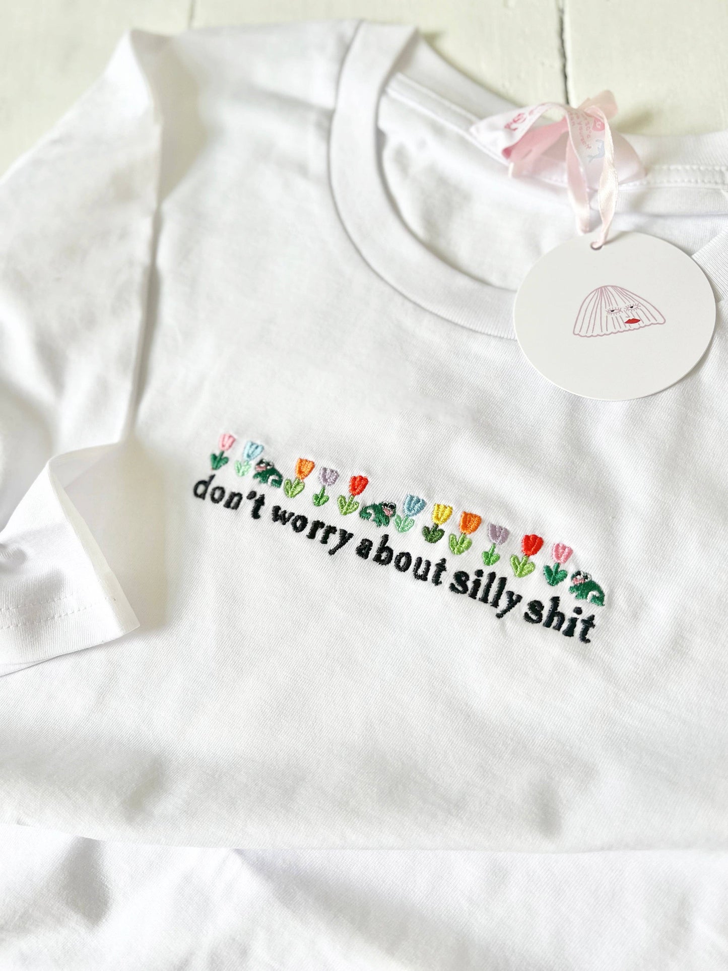 Don't Worry About Silly Shit Luxe Embroidered T-Shirt by Limpet Store