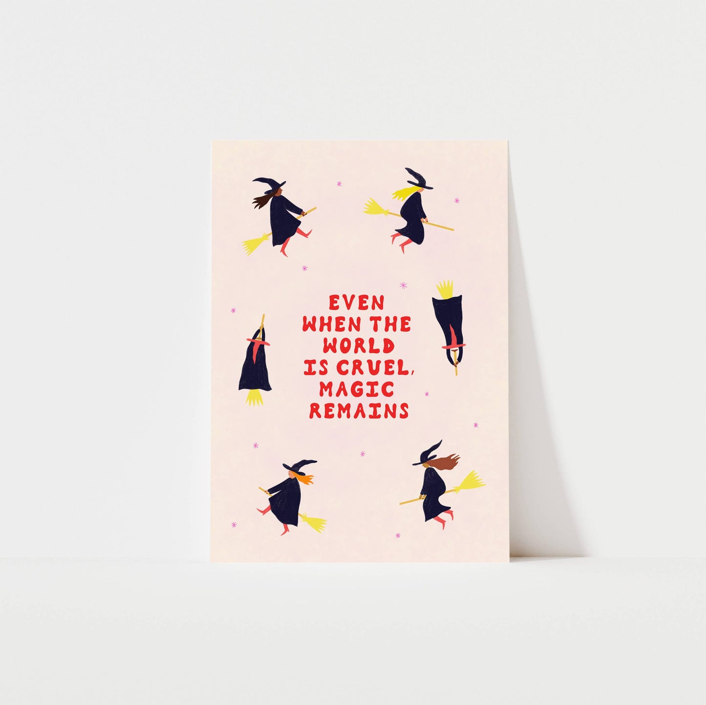 Even When The World Is Cruel, Magic Remains A4 Art Print