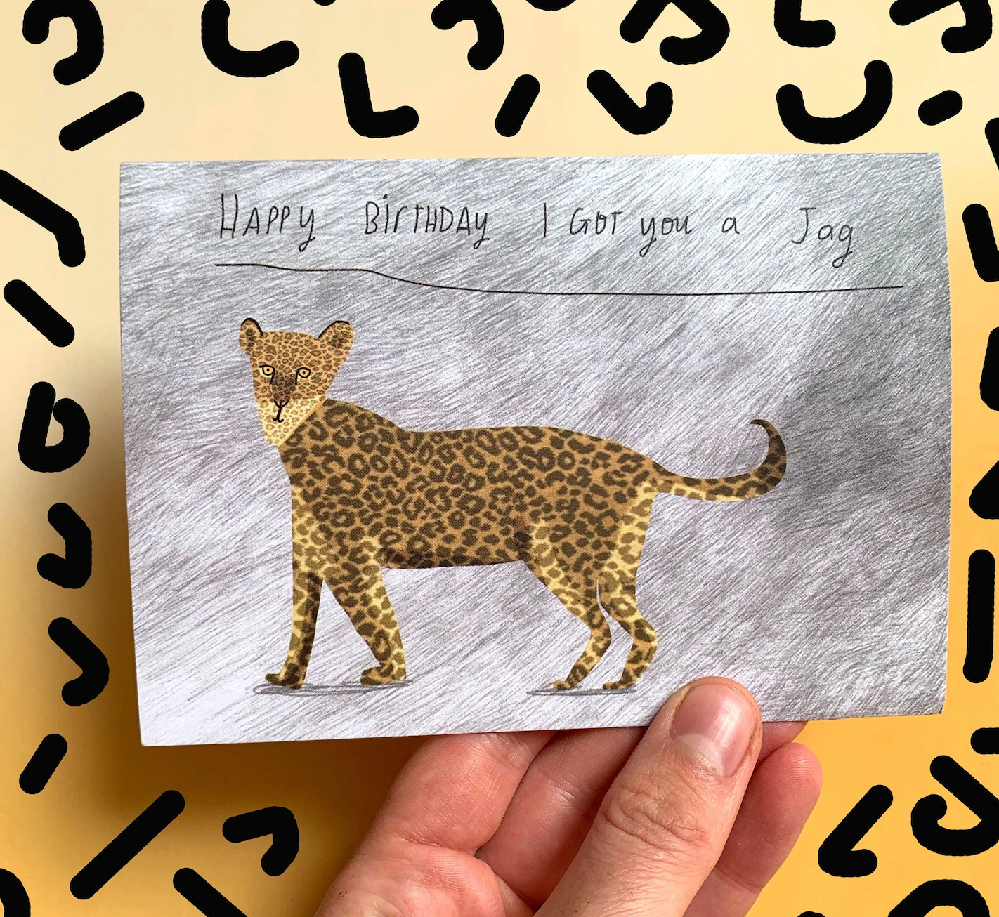 Happy Birthday I got you a jag birthday card by Nicola Rowlands