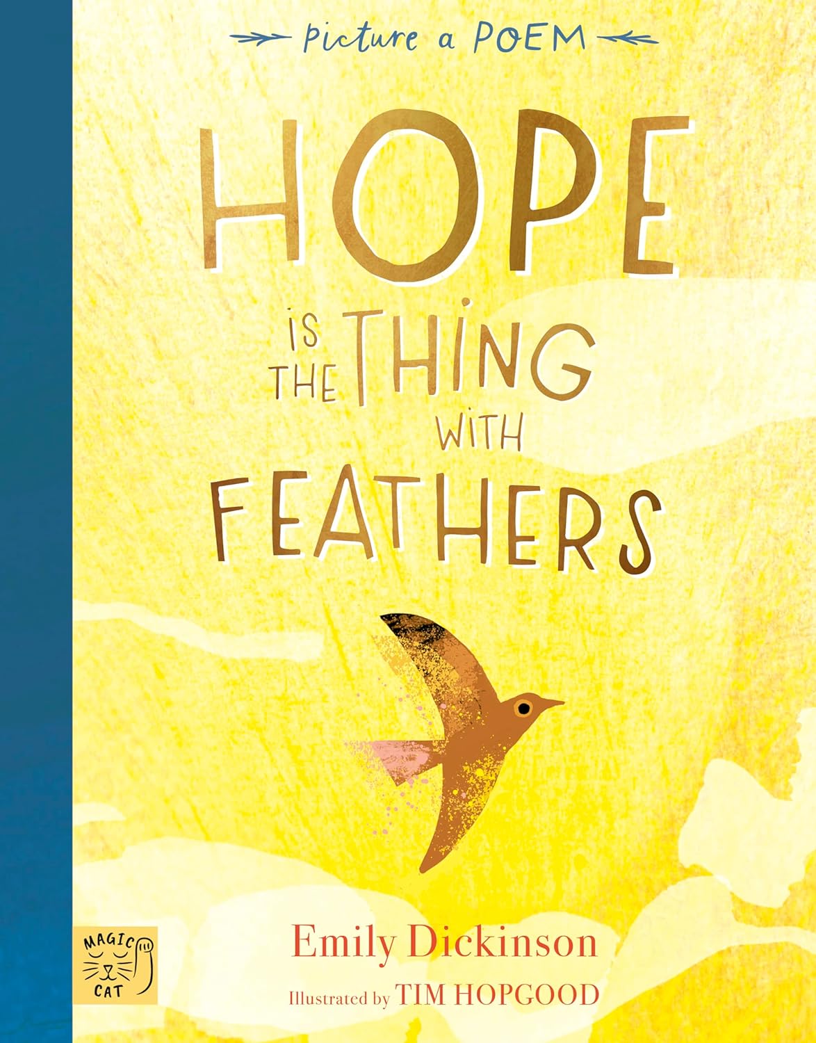 Hope Is The Thing With Feathers by Emily Dickinson