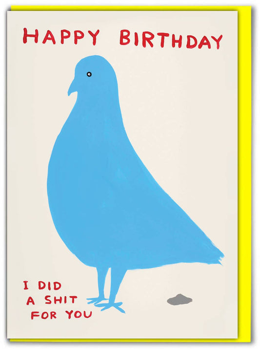 Funny David Shrigley Greetings Card - Pigeon Birthday Shit