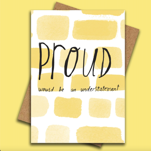 Proud would be an understatement greeting card