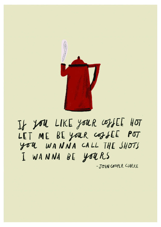 I Wanna Be Yours Print