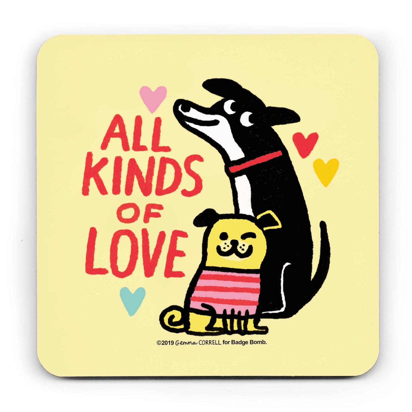 All Kinds of Love Dog Coaster
