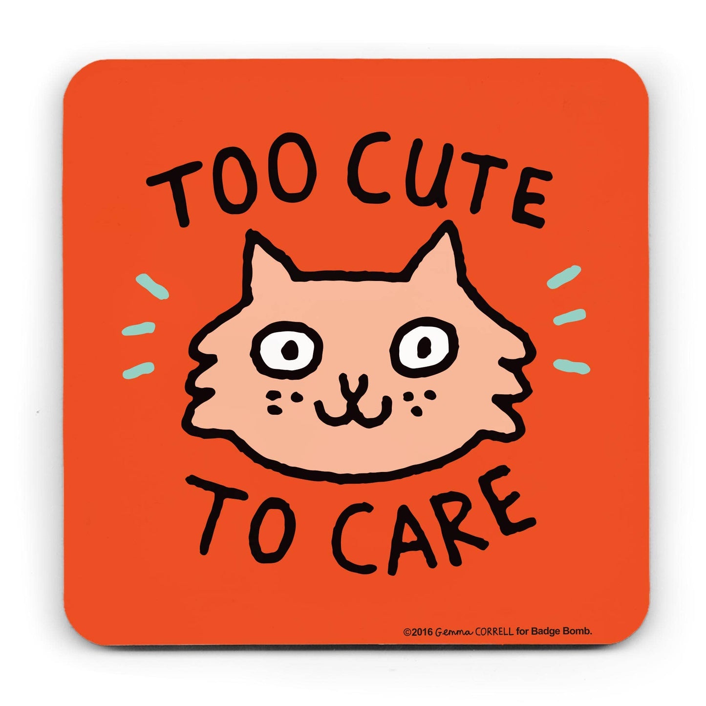 Gemma Correll - Too Cute To Care Cat Coaster