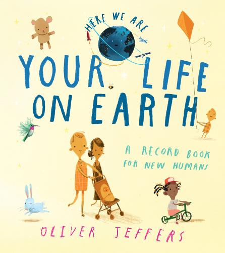 Your Life On Earth: A Record Book for New Humans - Here We Are (Hardback)