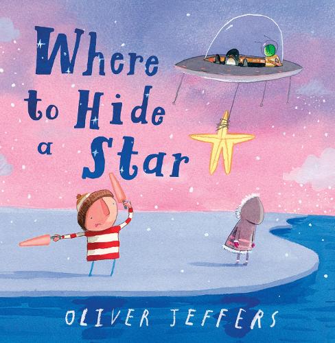 Where to Hide a Star by Oliver Jeffers Book