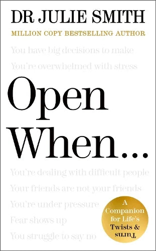 Open When…: A Companion for Life’s Twists & Turns (Hardback) by Julie Smith