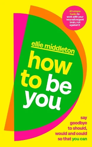How To Be You By Ellie Middleton