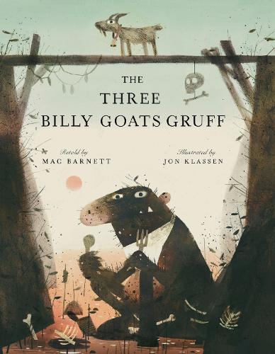 The Three Billy Goats Gruff retold by Mac Barnett and Jon Klassen