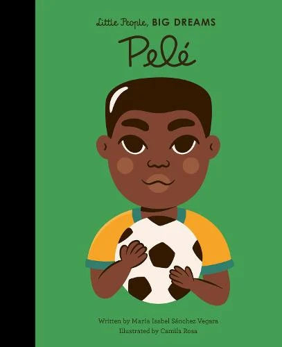 Pele by Little People, BIG DREAMS Book