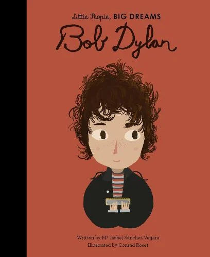 Bob Dylan by Little People, BIG DREAMS Book